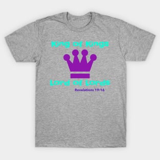 King of Kings Lord of Lords Revelations 19:16 T-Shirt